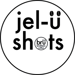 JEL- Ü SHOTS BRÜ BROTHERS COFFEE trademark