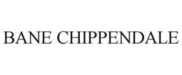 BANE CHIPPENDALE trademark