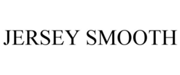 JERSEY SMOOTH trademark