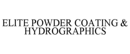 ELITE POWDER COATING & HYDROGRAPHICS trademark