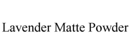 LAVENDER MATTE POWDER trademark