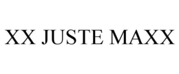 XX JUSTE MAXX trademark