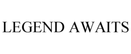LEGEND AWAITS trademark