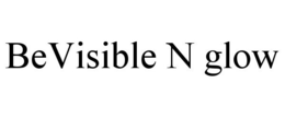 BEVISIBLE N GLOW trademark