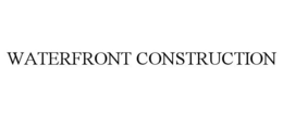 WATERFRONT CONSTRUCTION trademark