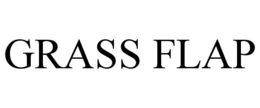GRASS FLAP trademark