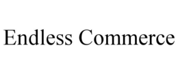 ENDLESS COMMERCE trademark