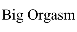 BIG ORGASM trademark