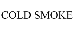 COLD SMOKE trademark