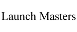 LAUNCH MASTERS trademark