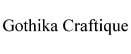 GOTHIKA CRAFTIQUE trademark