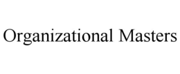 ORGANIZATIONAL MASTERS trademark