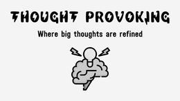 THOUGHT PROVOKING WHERE BIG THOUGHTS ARE REFINED trademark