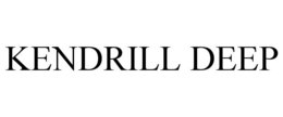 KENDRILL DEEP trademark