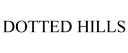 DOTTED HILLS trademark