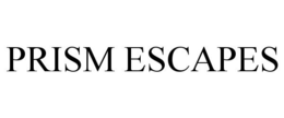 PRISM ESCAPES trademark