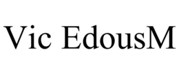 VIC EDOUSM trademark