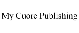 MY CUORE PUBLISHING trademark
