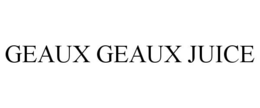 GEAUX GEAUX JUICE trademark