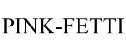 PINK-FETTI trademark