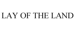 LAY OF THE LAND trademark