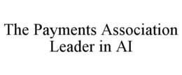 THE PAYMENTS ASSOCIATION LEADER IN AI trademark