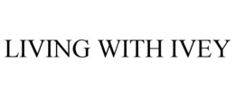 LIVING WITH IVEY trademark