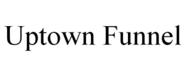 UPTOWN FUNNEL trademark