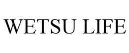 WETSU LIFE trademark