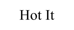 HOT IT trademark