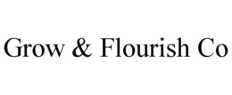 GROW & FLOURISH CO trademark
