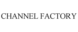 CHANNEL FACTORY trademark