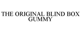 THE ORIGINAL BLIND BOX GUMMY trademark