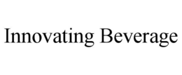 INNOVATING BEVERAGE trademark