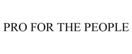 PRO FOR THE PEOPLE trademark