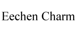 EECHEN CHARM trademark