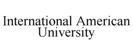 INTERNATIONAL AMERICAN UNIVERSITY trademark