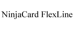NINJACARD FLEXLINE trademark