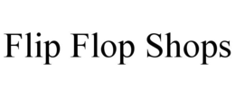 FLIP FLOP SHOPS trademark