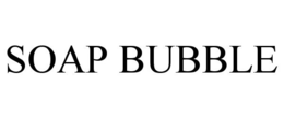 SOAP BUBBLE trademark