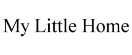 MY LITTLE HOME trademark