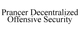 PRANCER DECENTRALIZED OFFENSIVE SECURITY trademark