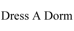 DRESS A DORM trademark