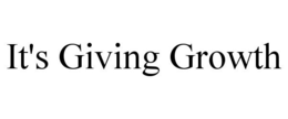IT'S GIVING GROWTH trademark
