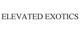 ELEVATED EXOTICS trademark