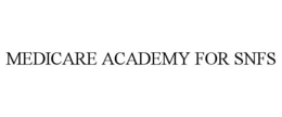 MEDICARE ACADEMY FOR SNFS trademark
