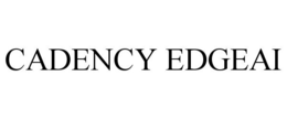 CADENCY EDGEAI trademark