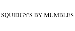 SQUIDGY'S BY MUMBLES trademark