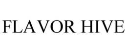 FLAVOR HIVE trademark