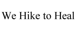 WE HIKE TO HEAL trademark